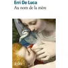 Image de Au nom de la mère Erri De Luca (Auteur), Danièle Valin (Traduction)