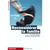 Image de Reconsidérer la famille Elisabeth Zucker-Rouvillois (Auteur), Luc-Henry Choquet (Auteur)