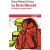 Image de Le Divin Marché Dany-Robert Dufour (Auteur)