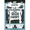 Image de Le chagrin du roi mort en occasion ou reconditionné