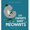 Image de Les enfants sont méchants Vincent Cuvellier (Auteur), Aurélie Guillerey (Illustration)