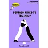 Image de Pourquoi aimes-tu tes amis ? en occasion ou reconditionné