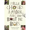 Image de Mille choses à faire avec un bout de bois en occasion ou reconditionné
