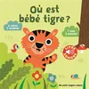 Image de Où est bébé tigre ? Marion Billet (Auteur), Marion Billet (Illustration)