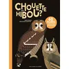 Image de Chouette ou hibou ? Emma Strack (Auteur), Guillaume Plantevin (Illustration)