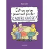 Image de Est-ce qu'on pourrait parler d'autre chose ? Roz Chast (Auteur), Alice Marchand (Traduction)