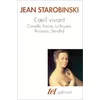 Image de L'oeil vivant : Corneille, Racine, La Bruyère, Rousseau, Stendhal en occasion ou reconditionné
