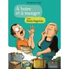 Image de À boire et à manger Sonia Ezgulian (Auteur), Guillaume Long (Auteur), Guillaume Long (Illustration)