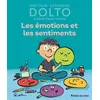 Image de Les émotions et les sentiments Catherine Dolto (Auteur), Colline Faure-Poirée (Auteur), Pascal Robin (Illustration)