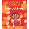 Image de Les colères Catherine Dolto (Auteur), Colline Faure-Poirée (Auteur), Pascal Robin (Illustration)