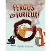 Image de Fergus est furieux ! Robert Starling (Auteur), Marie Ollier (Traduction)