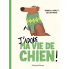 Image de J'adore ma vie de chien ! en occasion ou reconditionné