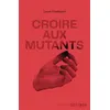 Image de Croire aux mutants Laura Fredducci (Auteur)