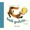 Image de Roule Galette... (tout carton) Natha Caputo (Auteur), Pierre Belvès (Auteur), Pierre Belvès (Illustration)