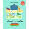 Image de Ma cuisine en équilibre Myriam Moussier (Auteur)