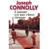 Image de L'amour est une chose étrange Joseph Connolly (Auteur)