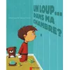 Image de Un loup... dans ma chambre ? Vanessa Gautier (Auteur), Vanessa Gautier (Illustration), Michel Piquemal (Auteur)
