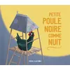 Image de Petite poule noire comme nuit Madeleine Brunelet (Auteur), Madeleine Brunelet (Illustration), Jo Hoestlandt (Auteur)