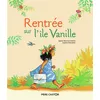 Image de Rentrée sur l'île Vanille Sophie Mondésir (Auteur), Sophie Mondésir (Illustration), Agnès Bertron-Martin (Auteur)