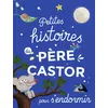 Image de Petites histoires du Père Castor pour s'endormir Collectif (Auteur)