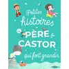 Image de Petites histoires du Père Castor qui font grandir Collectif (Auteur)