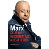 Image de Celui qui ne combat pas a déjà perdu Thierry Marx (Auteur)