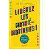 Image de Libérez les mathématiques ! en occasion ou reconditionné