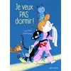 Image de Je veux pas dormir ! Claire Pisarra (Auteur), Aurélie Guillerey (Illustration)