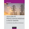 Image de Les plans de protection des réseaux à haute tension - Le traitement des défauts d'isolement Michel Lambert (Auteur)