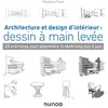 Image de Architecture et design d'intérieur : dessin à main levée : 45 exercices pour apprendre le sketching pas à pas en occasion ou reconditionné