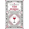 Image de A la recherche du vin perdu : une aventure oenologique dont vous êtes le héros en occasion ou reconditionné