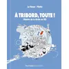Image de A tribord, toute ! Jean-Yves Le Naour (Auteur), Marko (Auteur)