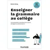 Image de Enseigner la grammaire au collège Béatrice Schang (Auteur)