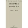 Image de Le développement de l'enfant, savoir faire, savoir dire en occasion ou reconditionné