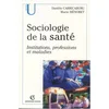 Image de Sociologie de la santé : institutions, professions et maladies en occasion ou reconditionné