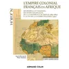 Image de L'empire colonial français en Afrique : métropole et colonies, sociétés coloniales, de la conférence de Berlin (1884-1885) à la fin de la guerre d'Algérie (1962) : histoire géographie, Capes, agrégation en occasion ou reconditionné