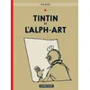 Image de Tintin et l'Alph-Art Hergé (Auteur), Hergé (Dessinateur), Hergé (Scénario)