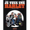 Image de Je veux une Harley. Vol. 2. Bienvenue au club ! en occasion ou reconditionné