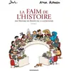 Image de La faim de l'Histoire, une histoire du monde par la gastronomie tome 1
