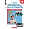 Image de Cahier d'algorithmique et de programmation 5e (2018) - Cahier élève Dominique Sauzeau (Auteur), Arnaud Turquois (Auteur), Olivier Vogt (Auteur)