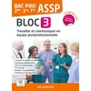 Image de Travailler et communiquer en équipe pluriprofessionnelle 2de, 1re, terminale : bac pro ASSP, bloc 3 : nouveau référentiel en occasion ou reconditionné