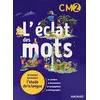 Image de L'éclat des mots CM2 : le manuel qui éclaire l'étude de la langue en occasion ou reconditionné
