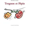 Image de Trognon et Pépin Bénédicte Guettier (Auteur)
