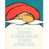Image de Quand je serai grand, je serai le p re No l en occasion ou reconditionné