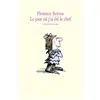 Image de Le jour où j'ai été le chef Florence Seyvos (Auteur), Claire Bretécher (Illustration)