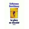Image de La glace au chocolat Kéthévane Davrichewy (Auteur)