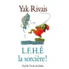 Image de L.F.H.É. la sorcière ! Yak Rivais (Auteur)