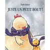 Image de Juste un petit bout ! Emile Jadoul (Auteur)