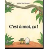 Image de C'est à moi, ça ! Michel Van Zeveren (Auteur)