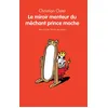 Image de Le miroir menteur du méchant prince moche Christian Oster (Auteur), Dorothée de Monfreid (Illustration)